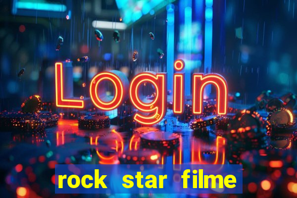 rock star filme completo dublado online